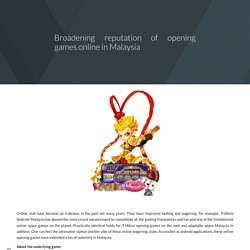 Broadening reputation of opening games online in Malaysia