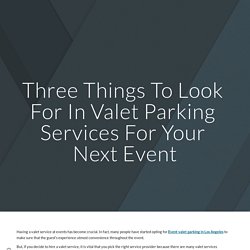 Three Things To Look For In Valet Parking Services For Your Next Event