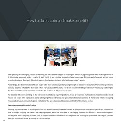 How to do bit coin and make benefit?