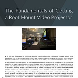 The Fundamentals of Getting a Roof Mount Video Projector