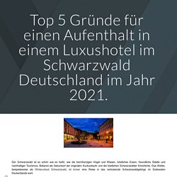 Top 5 Gründe für einen Aufenthalt in einem Luxushotel im Schwarzwald Deutschland im Jahr 2021.