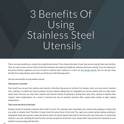 3 Benefits Of Using Stainless Steel Utensils
