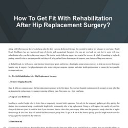 How To Get Fit With Rehabilitation After Hip Replacement Surgery?