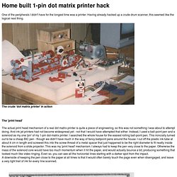 Home built 1-pin dot matrix printer hack