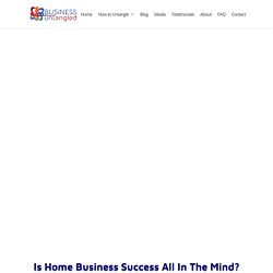 Is Home Business Success All In The Mind?