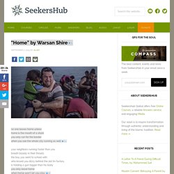 "Home" by Warsan Shire - SeekersHub Blog