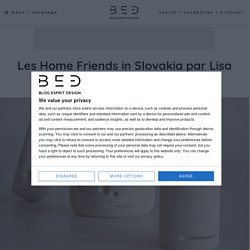 Les Home Friends in Slovakia par Lisa Lejeune - Blog Esprit Design