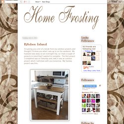 Home Frosting: Kitchen Island