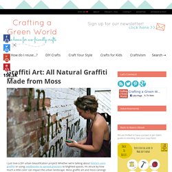 All Natural Graffiti Made from Moss – Crafting a Green World