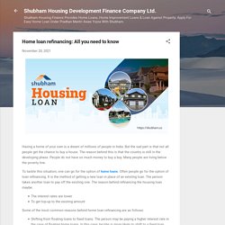 Home loan refinancing: All you need to know