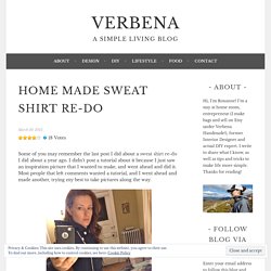 Home Made Sweat Shirt Re-Do – Verbena