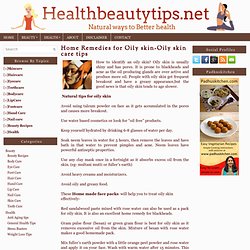 Home Remedies for Oily skin-Oily skin care tips