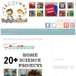 20+ Home Science Projects for Kids