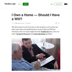 I Own a Home — Should I Have a Will?