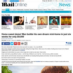 Home sweet dome! Man builds his own dream mini-home in just six weeks for only $9,000