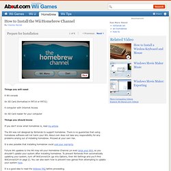 Wii Homebrew Step-by-Step: What You Need to Have and to Know Before Installing the Homebrew Channel