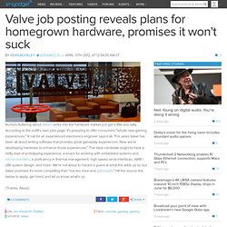Valve job posting reveals plans for homegrown hardware, promises it won't suck