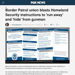 Border Patrol union blasts Homeland Security instructions to 'run away' and 'hide' from gunmen