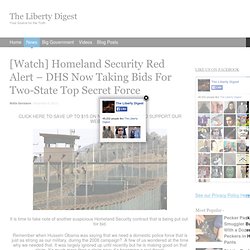Homeland Security Red Alert – DHS Now Taking Bids For Two-State Top Secret Force