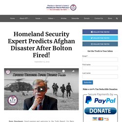 Homeland Security Expert Predicts Afghan Disaster After Bolton Fired!