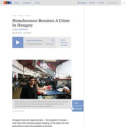 Homelessness Becomes A Crime In Hungary