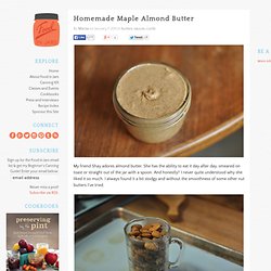 Homemade Maple Almond Butter