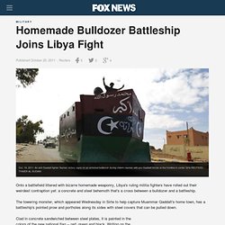 Homemade Bulldozer Battleship Joins Libya Fight