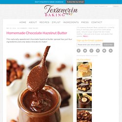 Homemade Chocolate Hazelnut Butter
