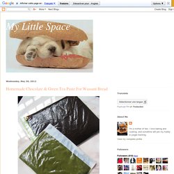 My Little Space: Homemade Chocolate & Green Tea Paste For Wassant Bread