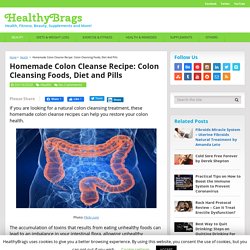 Homemade Colon Cleanse Recipe: Colon Cleansing Foods, Diet and Pills