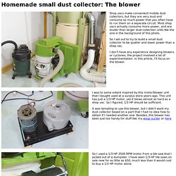 Homemade small dust collector: The blower