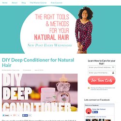 Best Homemade Deep Conditioners for Natural Hair — Curly Hair School