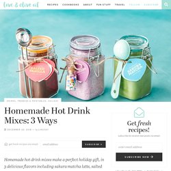 Homemade Hot Drink Mixes: 3 Ways