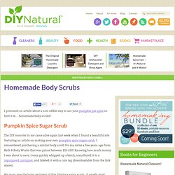 Homemade Body Scrubs [Exfoliate and Moisturize]