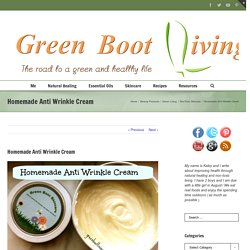 Homemade Anti Wrinkle Cream - GreenBootLiving