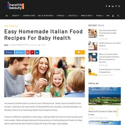 Easy Homemade Italian Food Recipes For Baby Health