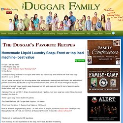 The Duggar Family - Duggar Recipes - Homemade Liquid Laundry Soap- Front or top load machine- best value