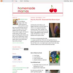 Wax On, Wax Off - Homemade Hair Removal part 1 - StumbleUpon