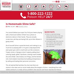 Is Homemade Slime Safe? - Missouri Poison Center