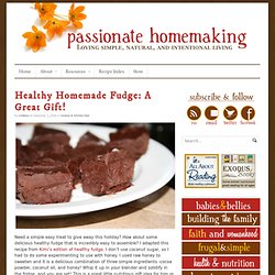 Healthy Homemade Fudge: A Great Gift!