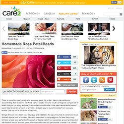 Homemade Rose Petal Beads