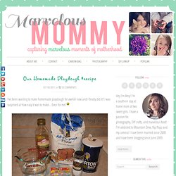 Our Homemade Playdough #recipe « Recipes « Marvelous Mommy