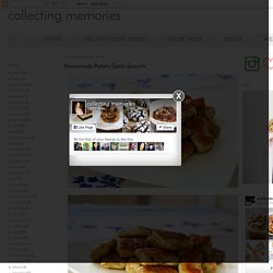 collecting memories: Homemade Potato Garlic Gnocchi