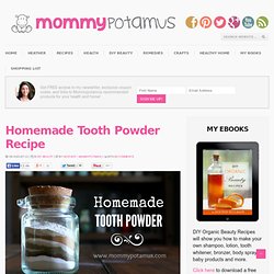 Homemade Tooth Powder RecipeMommypotamus