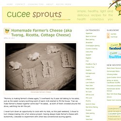 Homemade Farmer’s Cheese (aka Tvorog, Ricotta, Cottage Cheese)