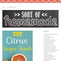 Homemade Summer Citrus Sugar Scrub