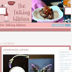 homemade lotion - The Talking Kitchen