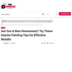 Are You A New Homeowner? Try These Interior Painting Tips for Effective Results