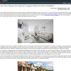 Are New Homes For Sale In Vaughan Ideal For New Families?