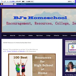 BJ's Homeschool - Our Journey Towards College: 100 BEST Resources for Homeschooling High School